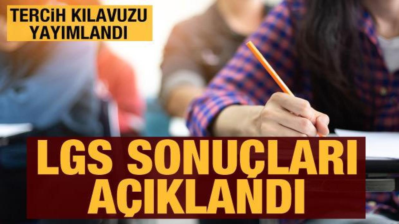 LGS sonuçları açıklandı (2022) TIKLA – ÖĞREN: Tercih kılavuzu yayımlandı